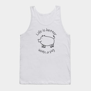 Animals Quote Life is Better with a Piggy Pig Tank Top